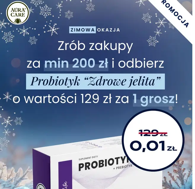 Zrób zakupy za min. 200 zł, a probiotyk otrzymasz w prezencie w AuraCare