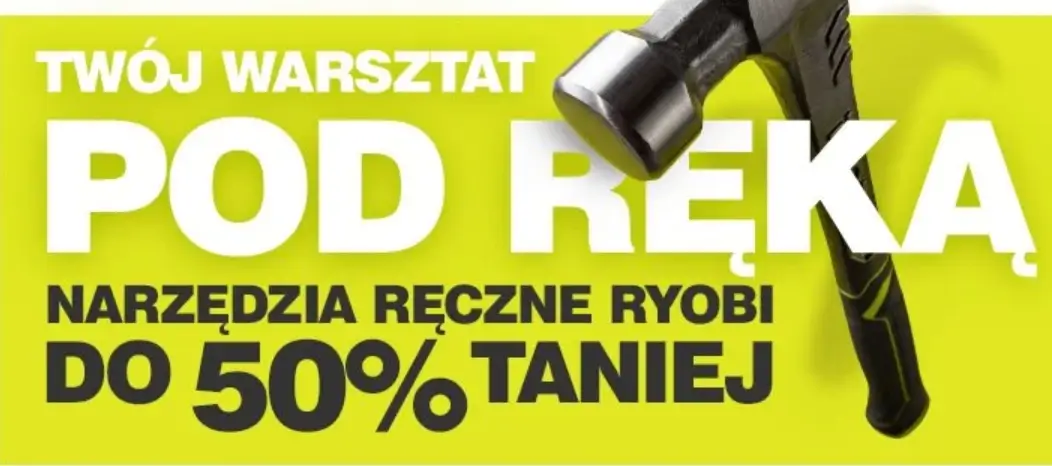 Narzędzia ręczne 50% taniej w Ryobi