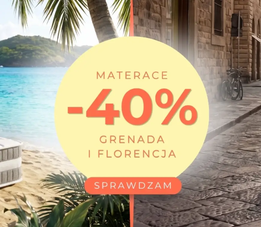 Materace Florencja i Grenada 40% taniej!