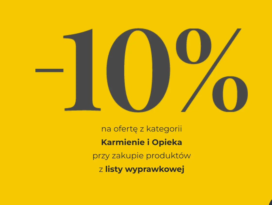 Rabat 10% na ofertę z kategorii Karmienie i Opieka przy zakupie produktów z listy wyprawkowej