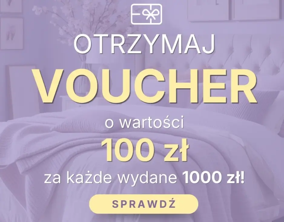 Voucher 100 zł za każde wydane 1000 zł!