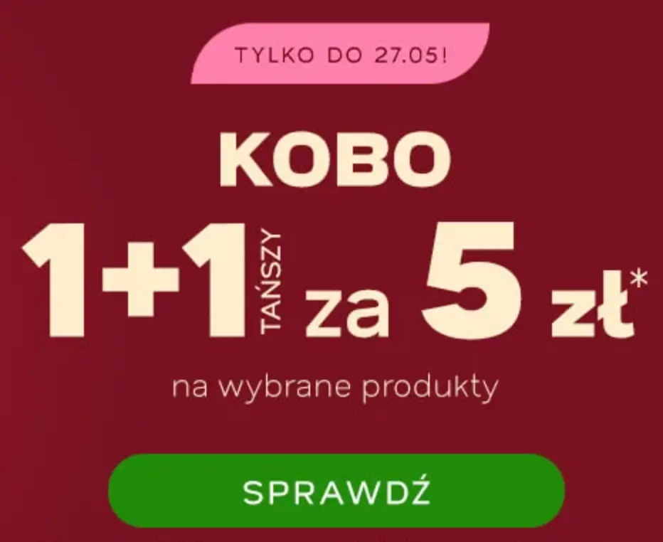 Produkty marki Kobo w promocji 1 + 1 za 5 zł w sklepie Drogeria Natura