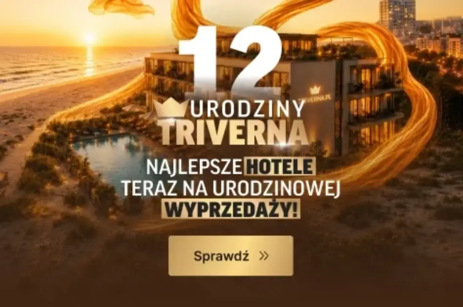 12. urodziny Triverna - hotele na wyprzedaży cenowej