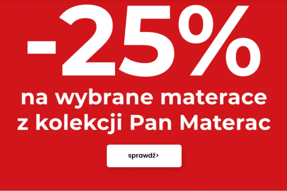 Pan Materac -25% na wybrane materace z kolekcji