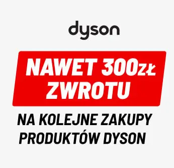 Zyskaj nawet 300 zł zwrotu na kolejne zakupy produktów Dyson w Media Expert