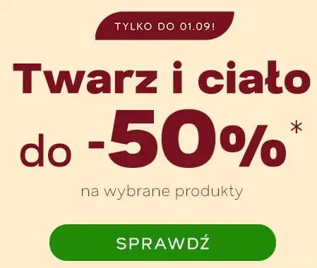 Wybrane produkty do Twarzy i Ciała z rabatami do -50% w Drogerii Natura