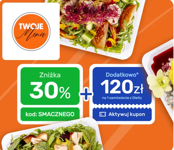 Twoje Menu w Dietly: zniżka 30% i dodatkowe 120 zł na dietę